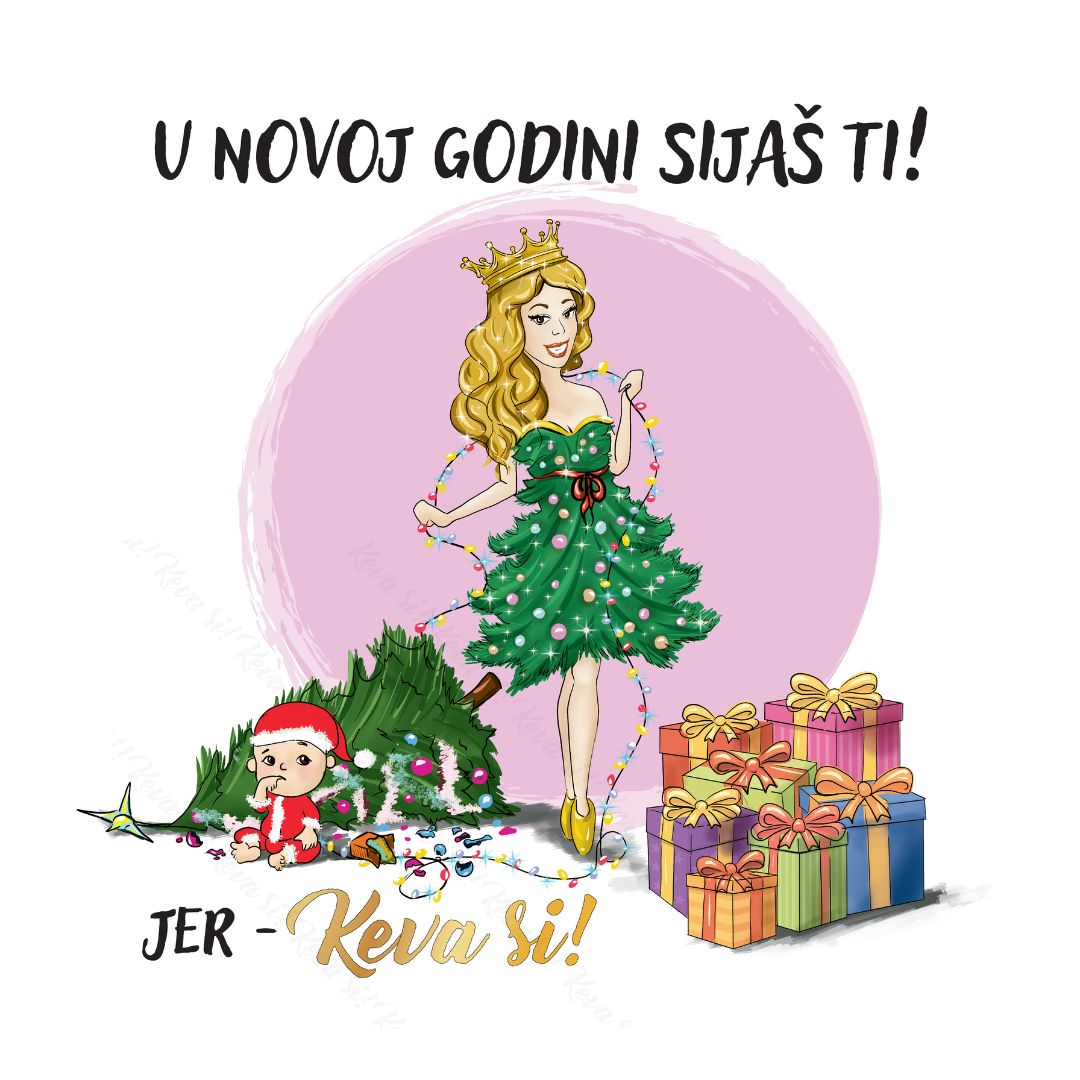 U novoj godini sijaš ti jer keva si!